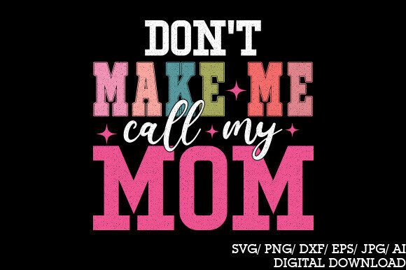 Don't Make Me Call My Mom Svg Png, Baby
