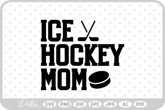 Ice Hockey Mom SVG PNG DXF: A Versatile Design