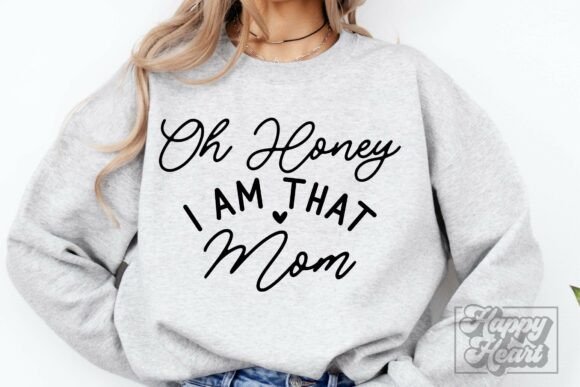 Oh Honey I Am That Mom: A Versatile SVG PNG Design