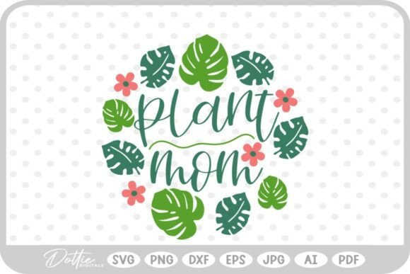 Plant Mom SVG PNG DXF: A Versatile Embroidery Design